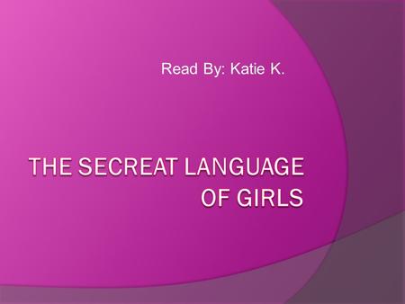 Read By: Katie K.. Response When Kate had a hard time believing Flannery and Marylin were ignoring her just because of some two holes in their head like.