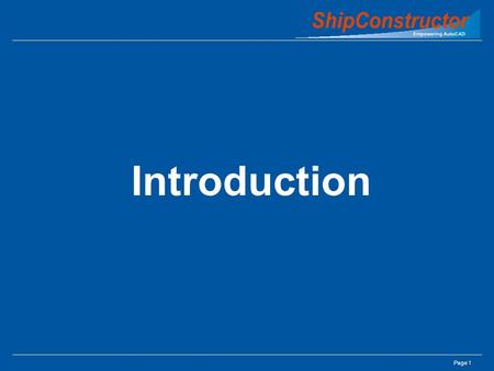 Page 1 Introduction. Page 2 Integrated 3D Product Modeling and Product Data Management (PDM) System Introduction 3D Product Model, 210’ Offshore Supply.