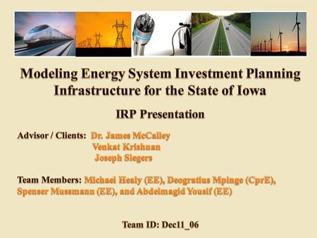 Problem Statement The energy and transportation demands continue to rise across the state of Iowa. An investment plan will need to be created for the.