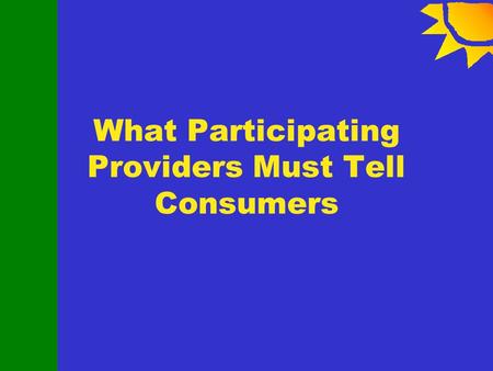 What Participating Providers Must Tell Consumers.