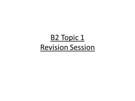 B2 Topic 1 Revision Session. Chromosome Gene DNA Helix Backbone Bases Base pairs.