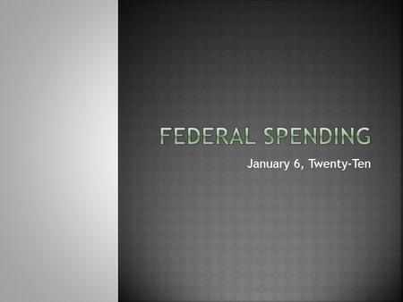 January 6, Twenty-Ten.  What are the restrictions on a tax?  What kind of tax is the Federal Income Tax?  What is an excise tax? Give an example of.