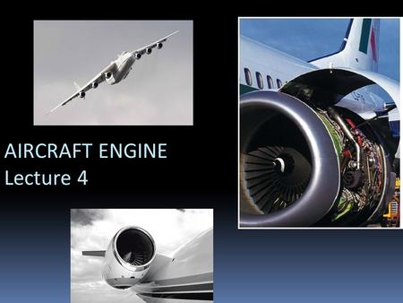 AIRCRAFT ENGINE Lecture 4