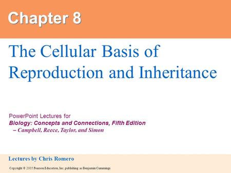 Copyright © 2005 Pearson Education, Inc. publishing as Benjamin Cummings PowerPoint Lectures for Biology: Concepts and Connections, Fifth Edition – Campbell,