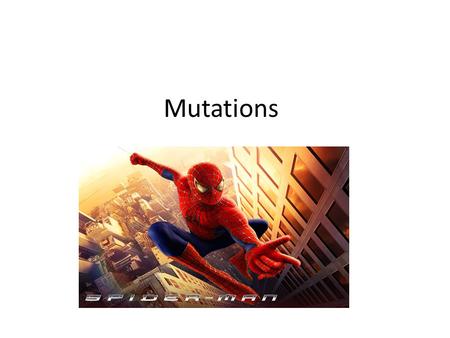 Mutations. Change / alteration to the DNA of an organism They may be good, bad or have no effect A plant that can better tolerate the cold (GOOD) A change.