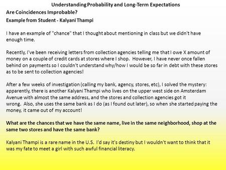 Understanding Probability and Long-Term Expectations Example from Student - Kalyani Thampi I have an example of chance that I thought about mentioning.