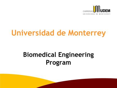 Universidad de Monterrey Biomedical Engineering Program.