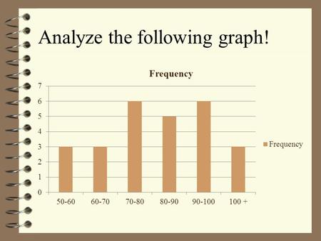 Analyze the following graph!. Cummulative Relative Frequency Plot 4 A Frequency is the number of times a given datum occurs in a data set 4 A Relative.