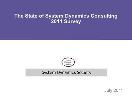 The State of System Dynamics Consulting 2011 Survey July 2011.