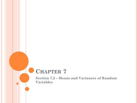 C HAPTER 7 Section 7.2 – Means and Variances of Random Variables.