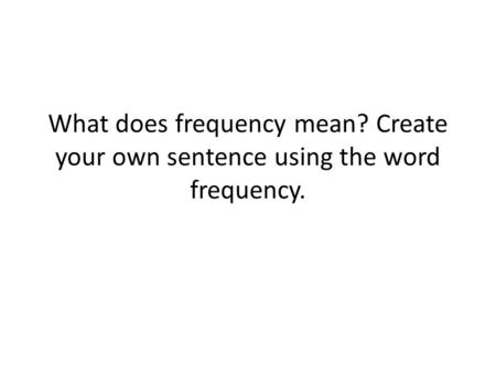 What does frequency mean