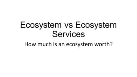 Ecosystem vs Ecosystem Services