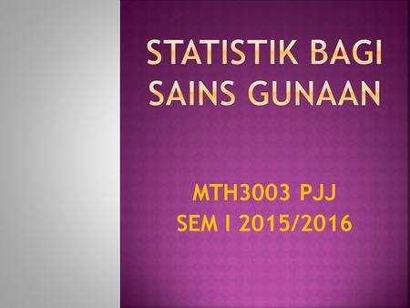 MTH3003 PJJ SEM I 2015/2016.  ASSIGNMENT :25% Assignment 1 (10%) Assignment 2 (15%)  Mid exam :30% Part A (Objective) Part B (Subjective)  Final Exam: