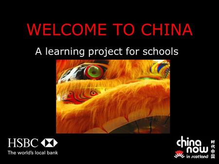 WELCOME TO CHINA A learning project for schools Where is China?