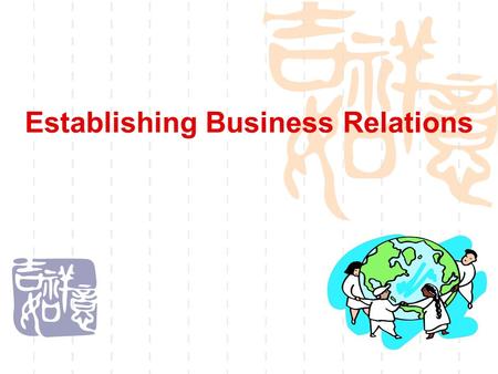 Establishing Business Relations. Suggestions for developing effective sentences  1. Emphasize Short Sentences.Emphasize Short Sentences.  2. Determine.