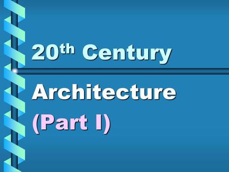 20 th Century Architecture (Part I). Late 19 th -Century 1. Cast Iron: Paxton1. Cast Iron: Paxton Eiffel Eiffel 2. Sullivan and the skyscraper2. Sullivan.