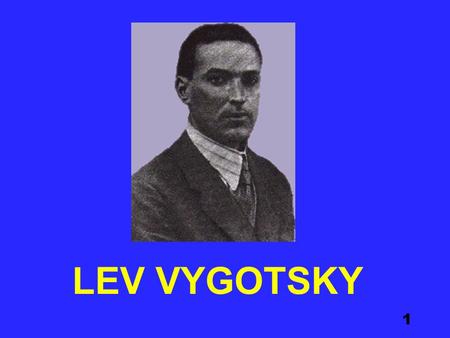 LEV VYGOTSKY.