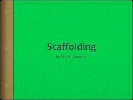 What is Scaffolding? Scaffolding…  Is assistance provided by a teacher to help a student preform within their Zone of Proximal Development  Helps a.