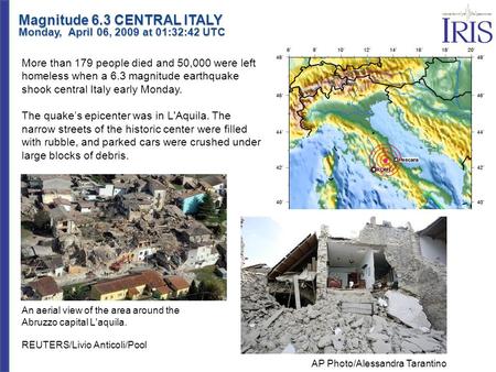 An aerial view of the area around the Abruzzo capital L'aquila. REUTERS/Livio Anticoli/Pool Magnitude 6.3 CENTRAL ITALY Monday, April 06, 2009 at 01:32:42.