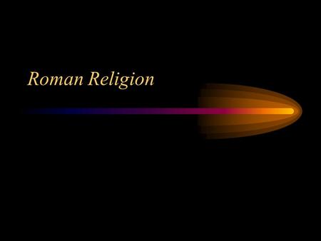 Roman Religion Basic Beliefs Polytheistic. Rituals done to gain favor of the gods. Private rituals at shrines (lararium) in their own homes.