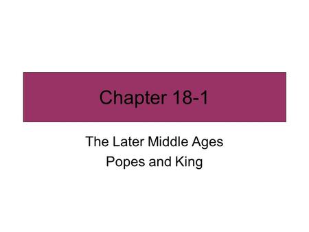 The Later Middle Ages Popes and King