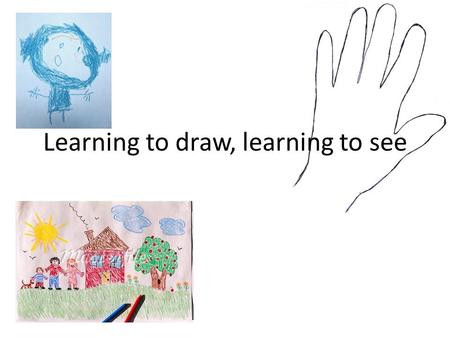 Learning to draw, learning to see. Why can some of us draw more realistically than others? A lot of us stop becoming better at drawing and our level remains.