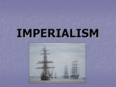 IMPERIALISM.