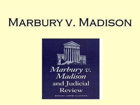 Marbury v. Madison.