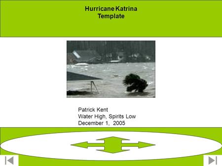 Hurricane Katrina Template Patrick Kent Water High, Spirits Low December 1, 2005.