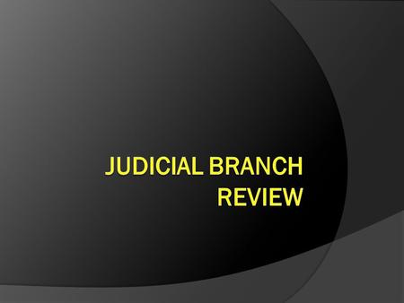 Judicial Branch Review