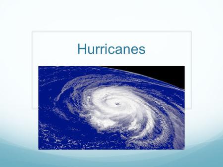 Hurricanes.