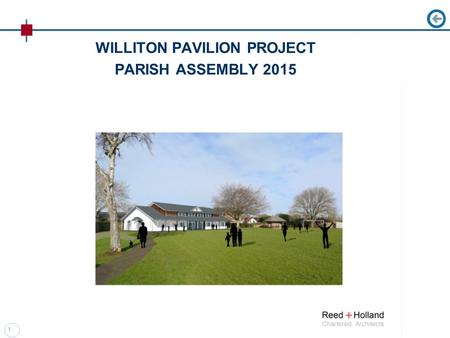 WILLITON PAVILION PROJECT PARISH ASSEMBLY 2015 1.