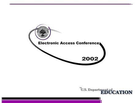 Session 34 -2 Student Aid Internet Gateway (SAIG) Software for Title IV Transmissions PersLi:Take out EasyAccess/TDClient PersLi:Take out EasyAccess/TDClient.