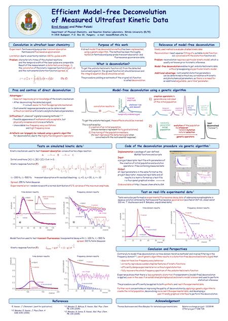 Efficient Model-free Deconvolution of Measured Ultrafast Kinetic Data Ernő Keszei and Péter Pataki Department of Physical Chemistry, and Reaction Kinetics.