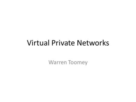 Virtual Private Networks Warren Toomey. Available WAN Links.