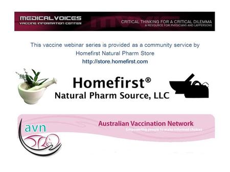 This vaccine webinar series is provided as a community service by Homefirst Natural Pharm Store