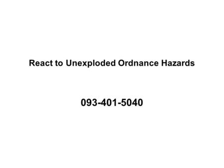 React to Unexploded Ordnance Hazards 093-401-5040.