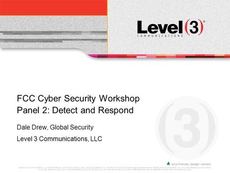 © 2009 Level 3 Communications, LLC. All Rights Reserved. Level 3 Communications, Level 3, the red 3D brackets, the (3) mark and the Level 3 Communications.