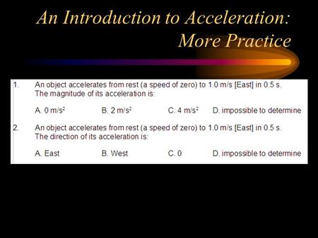 An Introduction to Acceleration: More Practice.