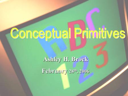 Ashley H. Brock February 28 th, 2006. n Mandler, J. M. (1992). How to build a baby: II. Conceptual primitives. Psychological Review, 99, pp. 587-604.