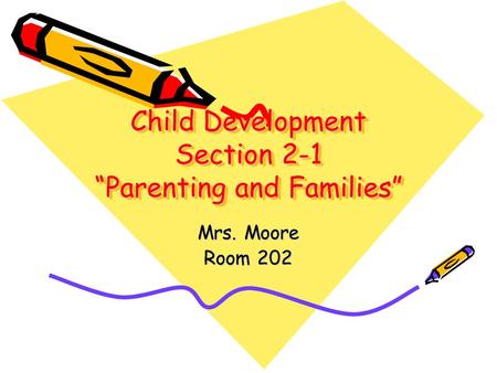 Child Development Section 2-1 “Parenting and Families”