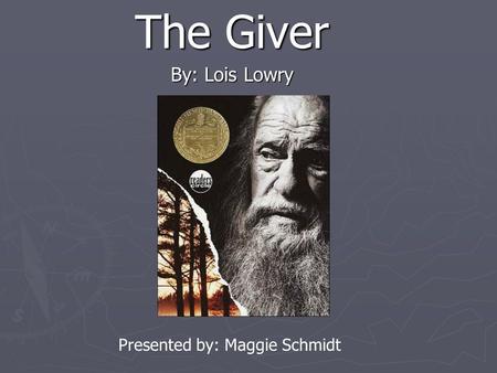 The Giver By: Lois Lowry