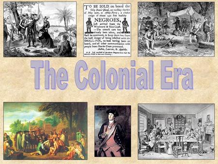 The Colonial Era.