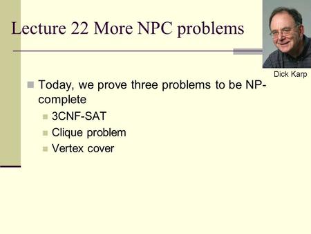 Lecture 22 More NPC problems