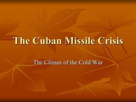 The Cuban Missile Crisis