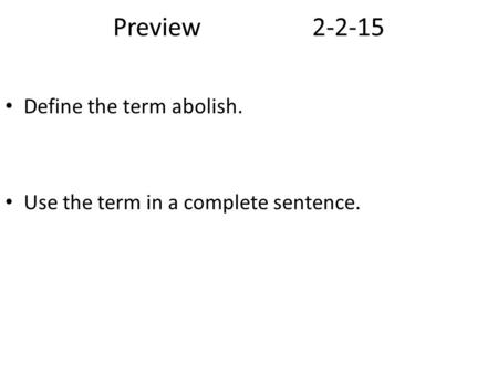 Preview Define the term abolish.