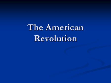 The American Revolution