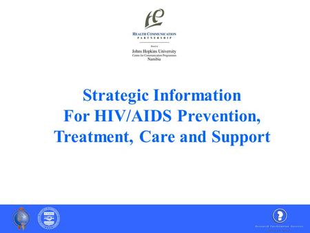 Strategic Information For HIV/AIDS Prevention, Treatment, Care and Support.