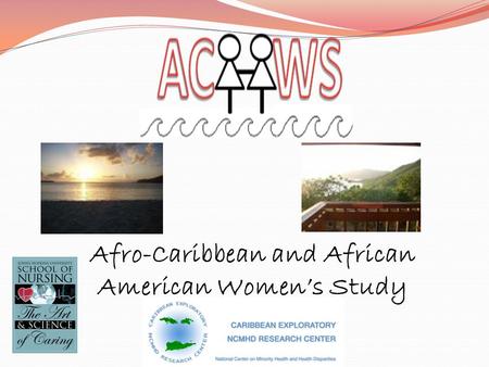 Afro-Caribbean and African American Women’s Study.