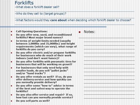 Forklifts -What does a forklift dealer sell? _____________________________________________________________________ -Who do they sell to (target groups)?